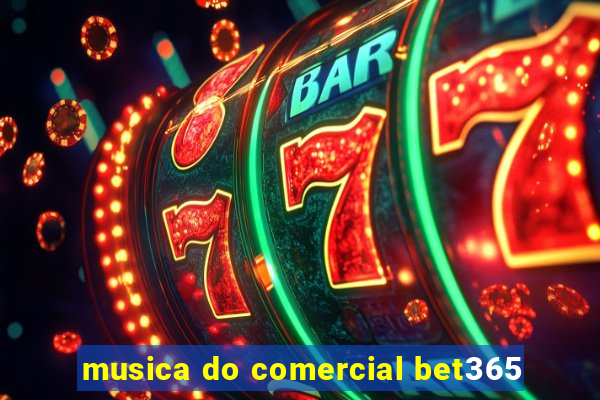 musica do comercial bet365